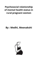 Psychosocial relationship of mental health status in rural pregnant women