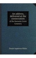 An address, delivered at the consecration of the Harmony Grove Cemetery: (English)