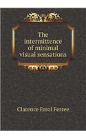 The intermittence of minimal visual sensations