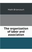 The Organization of Labor and Association