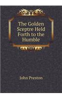 The Golden Sceptre Held Forth to the Humble
