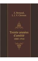Trente années d'amitié 1880-1910