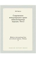 Modern International Law of Civilized Nations. Volume 2