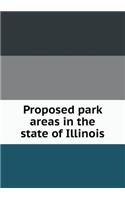 Proposed Park Areas in the State of Illinois