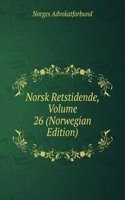 Norsk Retstidende, Volume 26 (Norwegian Edition)