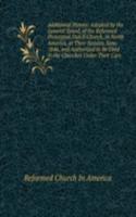 Additional Hymns: Adopted by the General Synod, of the Reformed Protestant Dutch Church, in North America, at Their Session, June, 1846, and Authorized to Be Used in the Churches Under Their Care