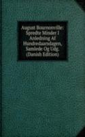 August Bournonville: Spredte Minder I Anledning Af Hundredaarsdagen, Samlede Og Udg. (Danish Edition)