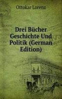 Drei Bucher Geschichte Und Politik (German Edition)