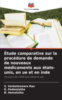 Étude comparative sur la procédure de demande de nouveaux médicaments aux états-unis, en ue et en inde
