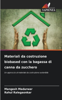 Materiali da costruzione biobased con la bagassa di canna da zucchero