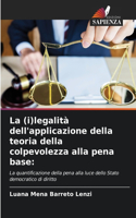 La (i)legalità dell'applicazione della teoria della colpevolezza alla pena base