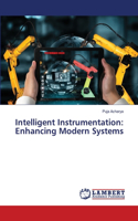 Intelligent Instrumentation: Enhancing Modern Systems