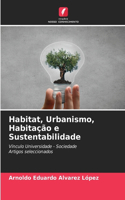 Habitat, Urbanismo, Habitação e Sustentabilidade