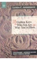 35 Golden Keys to Who You Are and Why You're Here