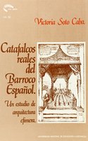 Catafalcos reales del barroco espanol. Un estudio de arquitectura efimera