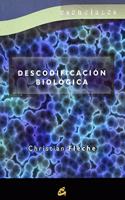 Descodificacion Biologica / Biological Decoding