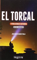 El Torcal y otras sierras de Antequera: Guia del excursionista (Spanish Edition)