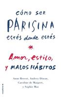 Como Ser Parisina Estes Donde Estes