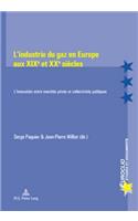 L'Industrie Du Gaz En Europe Aux Xixe Et Xxe Siècles