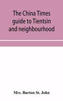 China Times guide to Tientsin and neighbourhood