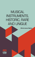 Musical Instruments, Historic, Rare And Unique