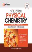 Arihant Visualize Physical Chemistry | A Complete Blueprint for JEE Main & Advanced | For Exam 2025-26