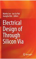 Electrical Design of Through Silicon Via