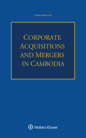 Corporate Acquisitions and Mergers in Cambodia