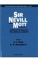 Sir Nevill Mott - 65 Years in Physics
