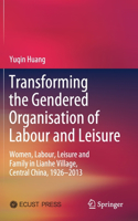 Transforming the Gendered Organisation of Labour and Leisure