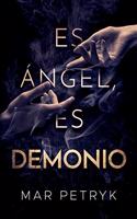 Es Ángel, es demonio