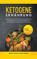 Ketogene Ernährung: Das Kochbuch mit 200 schnellen und leckeren Keto-Rezepten, um überschüssiges Fett zu verbrennen und wieder in Form zu kommen (Enthält 3 Trainingsplä