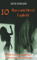 10 Racconti Brevi Espliciti: BDSM, Scambio, Gangbang e Nuove fantasie da esplorare