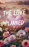 The Love We Planned