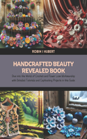 Handcrafted Beauty Revealed Book