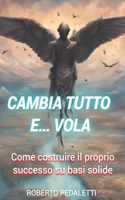 Cambia Tutto E... Vola