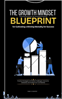 Growth Mindset Blueprint for Cultivating a Winning Mentality for Success