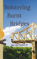 Bolstering Burnt Bridges