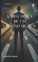 A vida dupla de um cidadão de bem