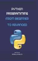 Python Programming: From Beginner to Advanced