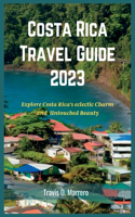 Costa Rica Travel Guide 2023