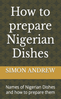 How to prepare Nigerian Dishes