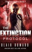 The Extinction Protocol: The Peacemaker Book 3(3 Peacemaker)