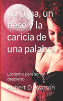 Luna, un beso y la caricia de una palabra