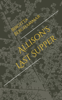 Allison's Last Supper