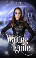 Waiting to Ignite