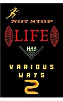Not stop life has various ways: Inspiration to live