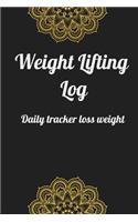 Weight Lifting Log Daily tracker loss weight: Track Exercise, Reps, Weight, Sets, Measurements and Notes - Weight Lifting Companion Black edition