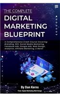 Complete Digital Marketing Blueprint - A Comprehensive Crash Course Covering