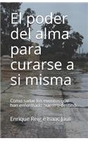 El poder del alma para curarse a si misma